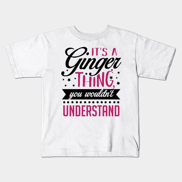 It's a Ginger Thing Kids T-Shirt by KsuAnn